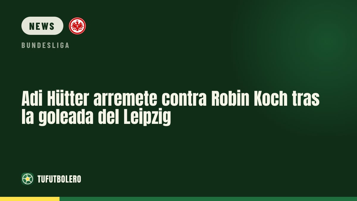 Adi Hütter deutet Robin Koch nach Leipzig-Schmach die Richtung