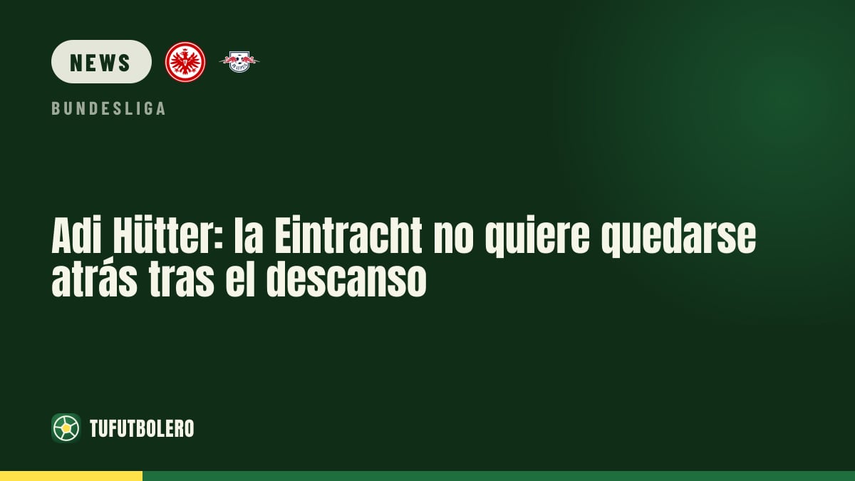Adi Hütter: Die Eintracht darf nach dem Pausentee nicht einbrechen