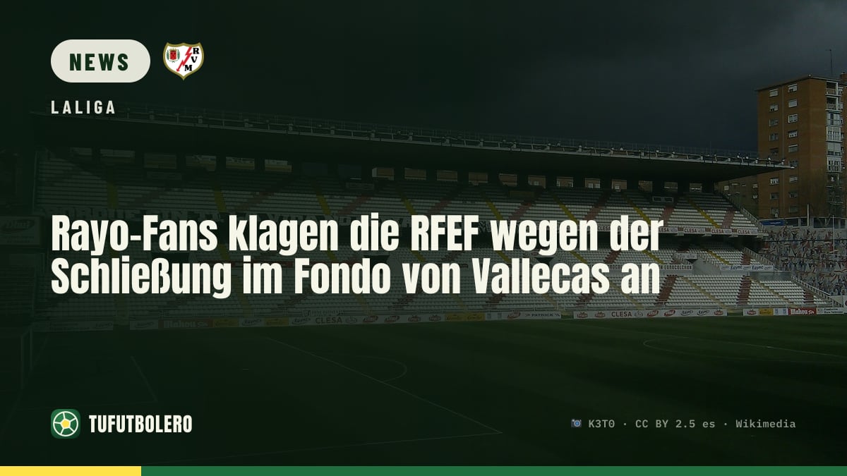 Rayo-Fans klagen die RFEF wegen der Schließung im Fondo von Vallecas an