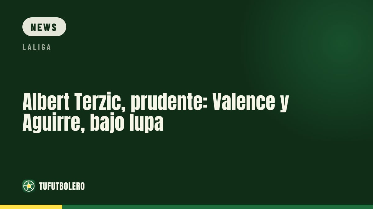 Albert Terzic bremst: Valence und Aguirre genau beobachten