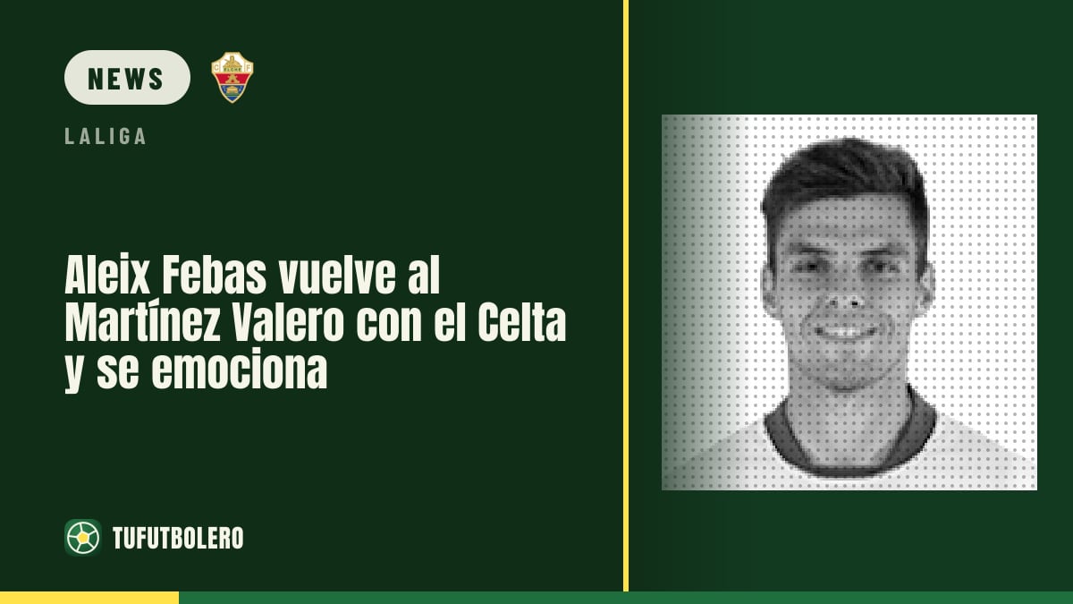 Aleix Febas kehrt zum Martínez Valero mit Celta zurück und ist gerührt