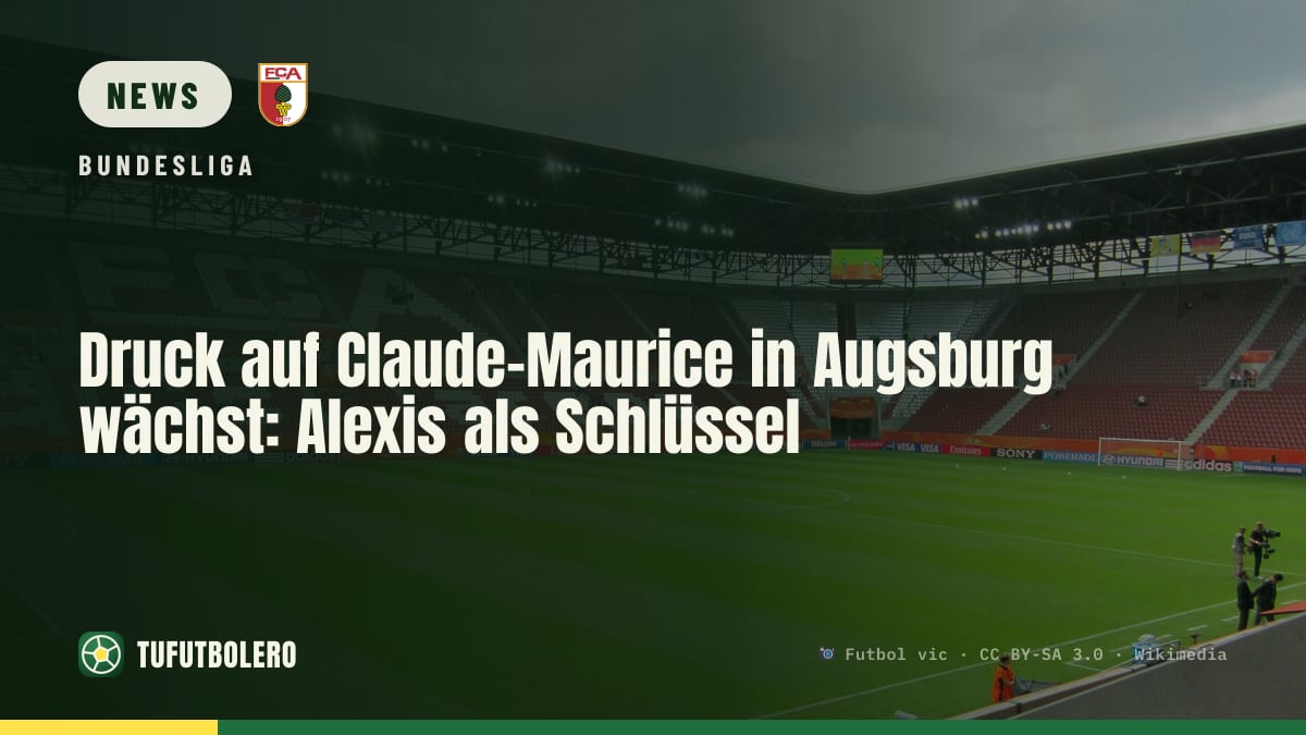 Druck auf Claude-Maurice in Augsburg wächst: Alexis als Schlüssel