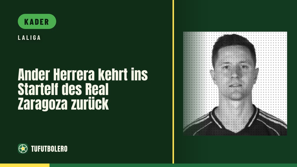 Ander Herrera kehrt ins Startelf des Real Zaragoza zurück