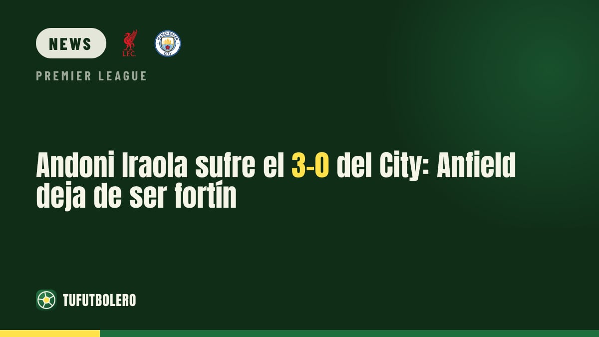 Andoni Iraola: Liverpool verliert 3:0 gegen City – Anfield ist nicht mehr unantastbar