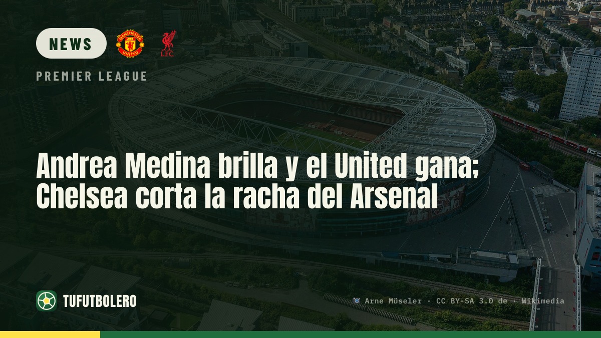 Andrea Medina trifft beim Man United-Sieg: Chelsea beendet den Arsenal-Lauf