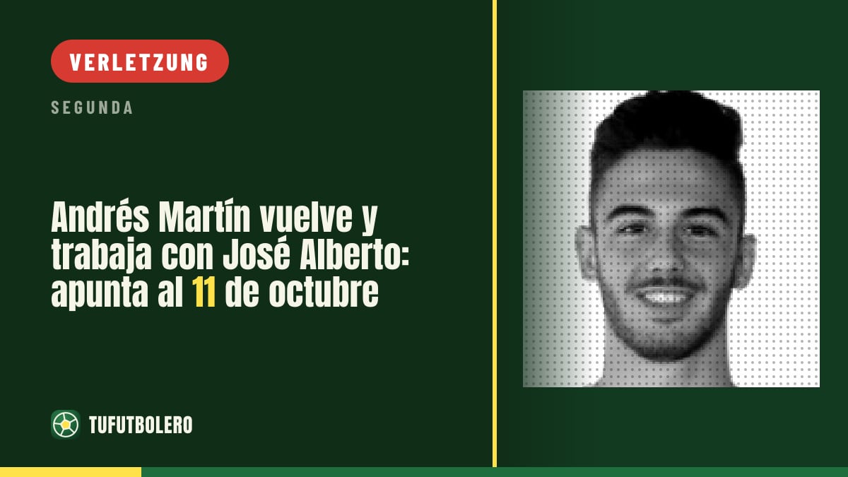 Andrés Martín trainiert wieder mit José Alberto: Einsatz am 11. Oktober möglich