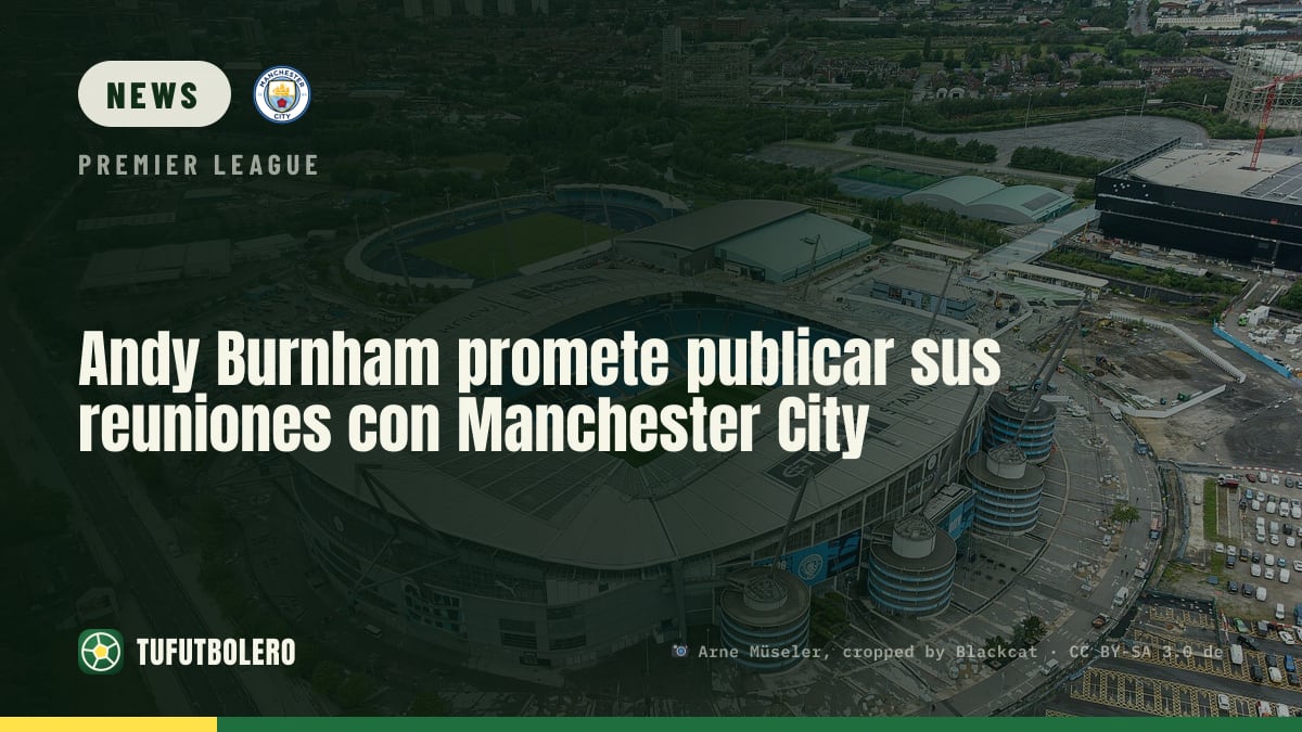 Andy Burnham kündigt Details zu seinen Man-City-Treffen an