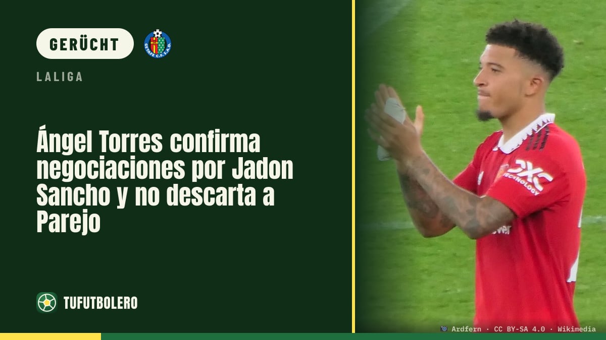 Ángel Torres bestätigt Gespräche um Jadon Sancho und schließt Parejo nicht aus