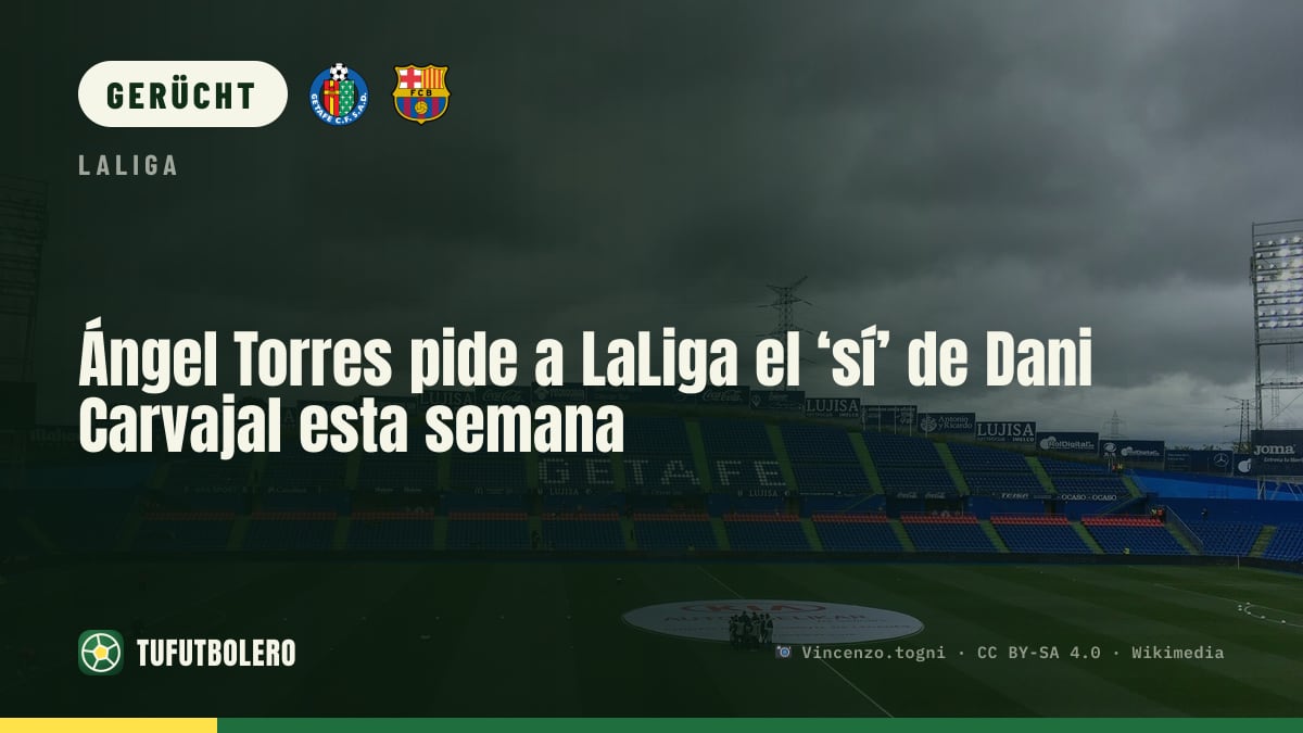 Ángel Torres drängt LaLiga: Dani Carvajal steht bereit, nur Dani fehlt