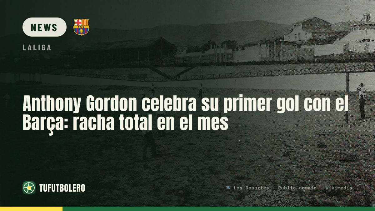 Anthony Gordon trifft zum ersten Mal für den Barça und bleibt top