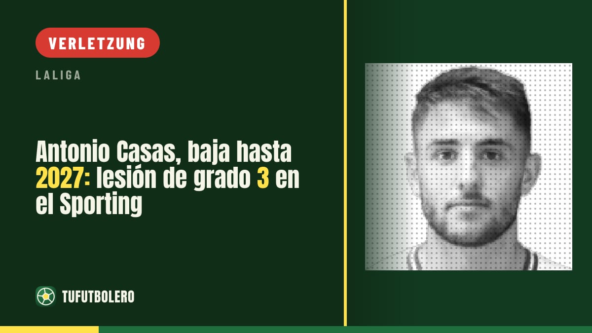 Antonio Casas fällt bis 2027 aus: Grad-3-Verletzung beim Sporting