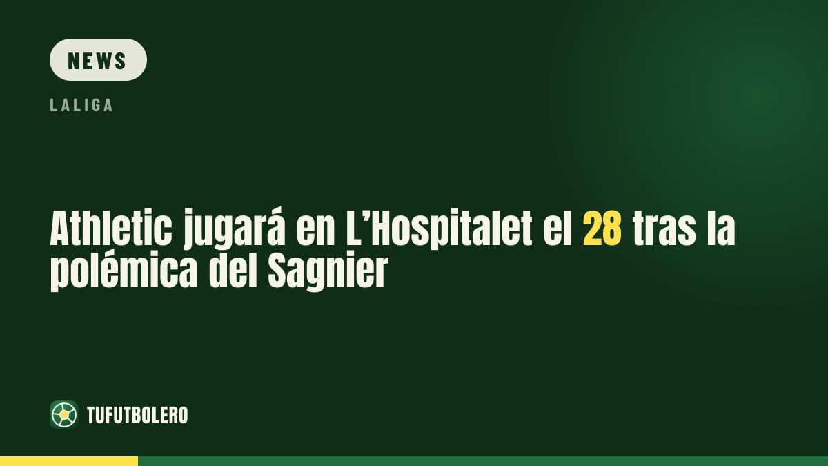 Athletic spielt am 28. im L’Hospitalet – zurück an einen alten Streit-Ort