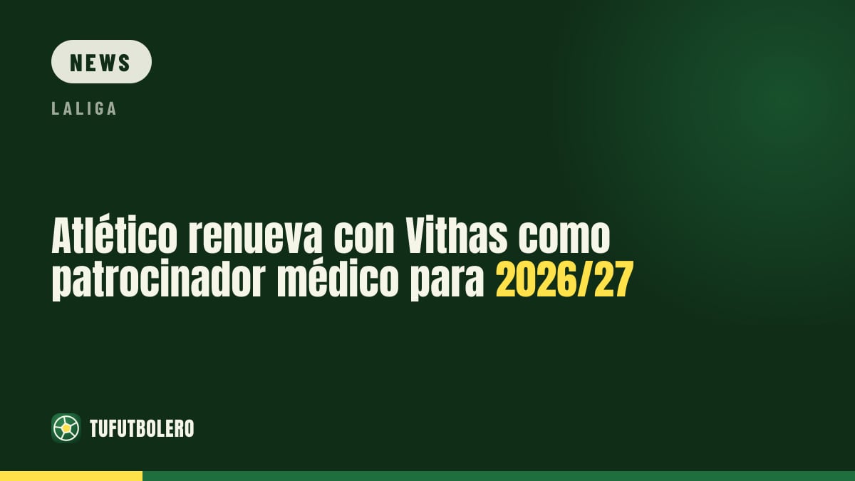 Atlético verlängert mit Vithas als medizinischer Partner für 2026/27