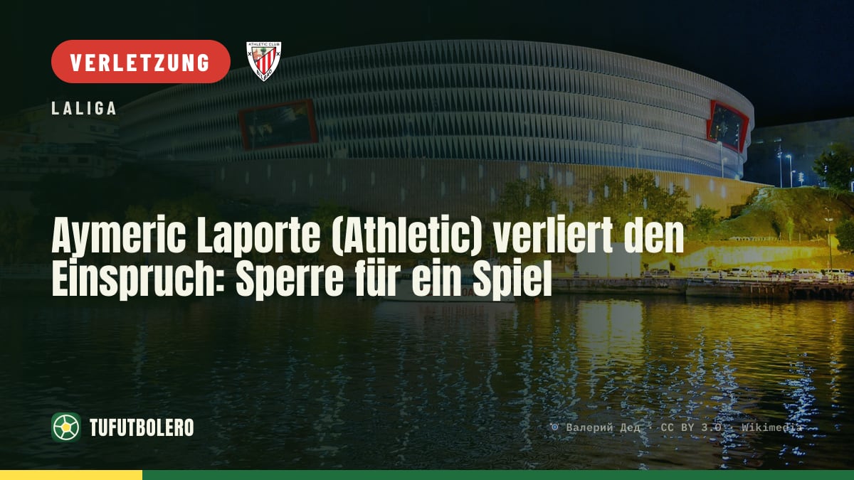 Aymeric Laporte (Athletic) verliert den Einspruch: Sperre für ein Spiel