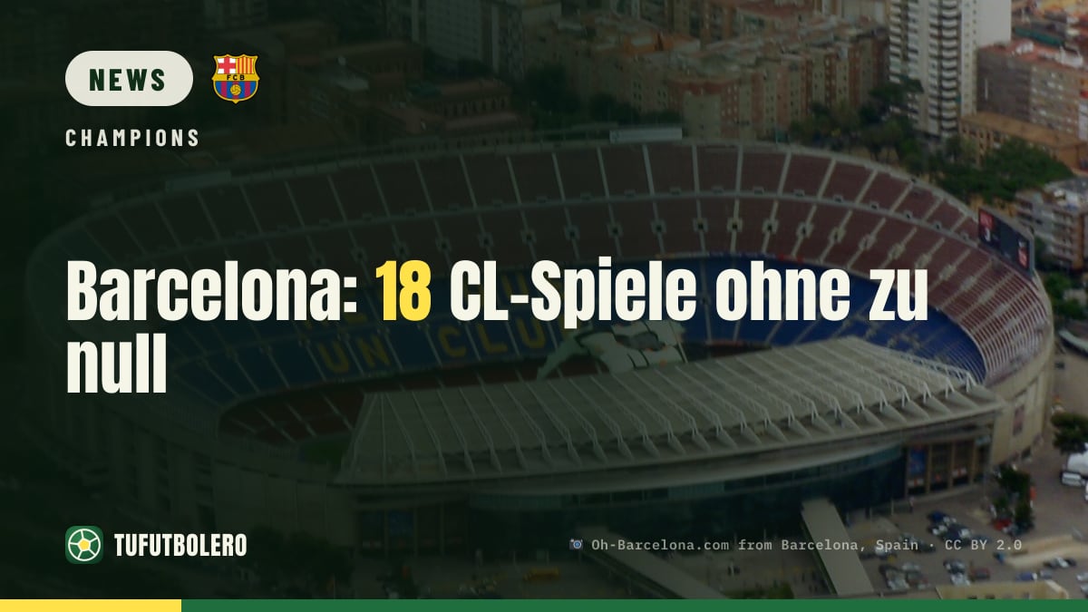 Barcelona: 18 CL-Spiele ohne zu null