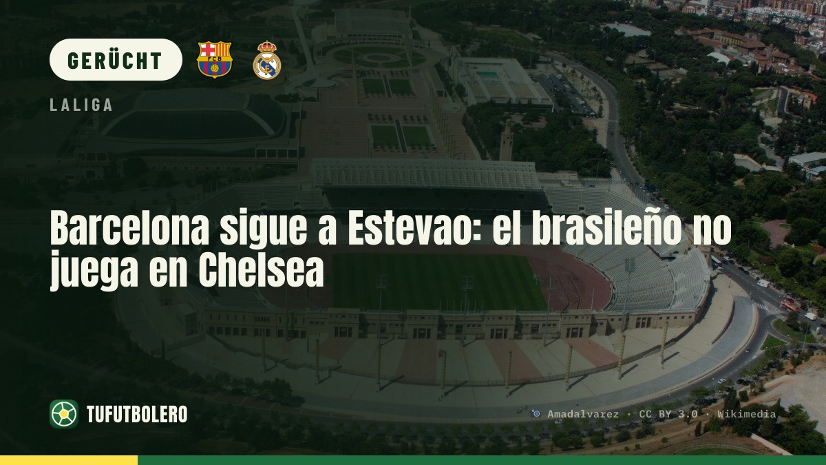 Barcelona schaut Estevao: Frust über zu wenig Spielzeit bei Chelsea