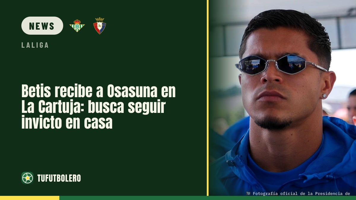 Betis empfängt Osasuna in La Cartuja: Serie zuhause verlängern