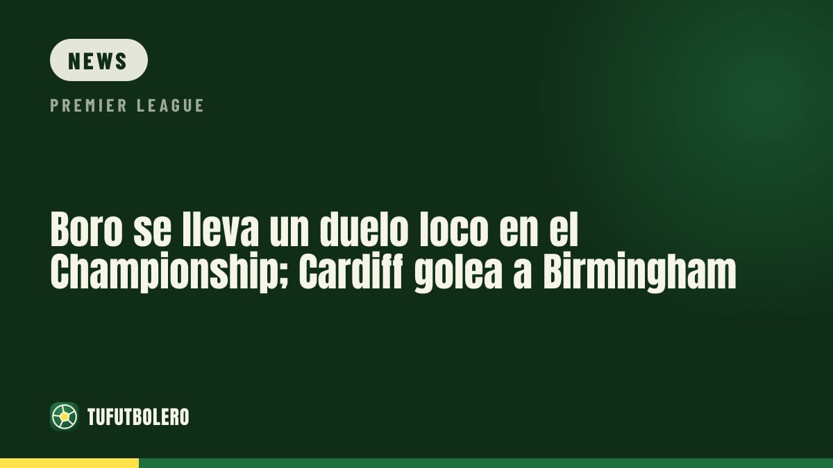 Middlesbrough gewinnt einen Thriller; Cardiff demontiert Birmingham im Championship
