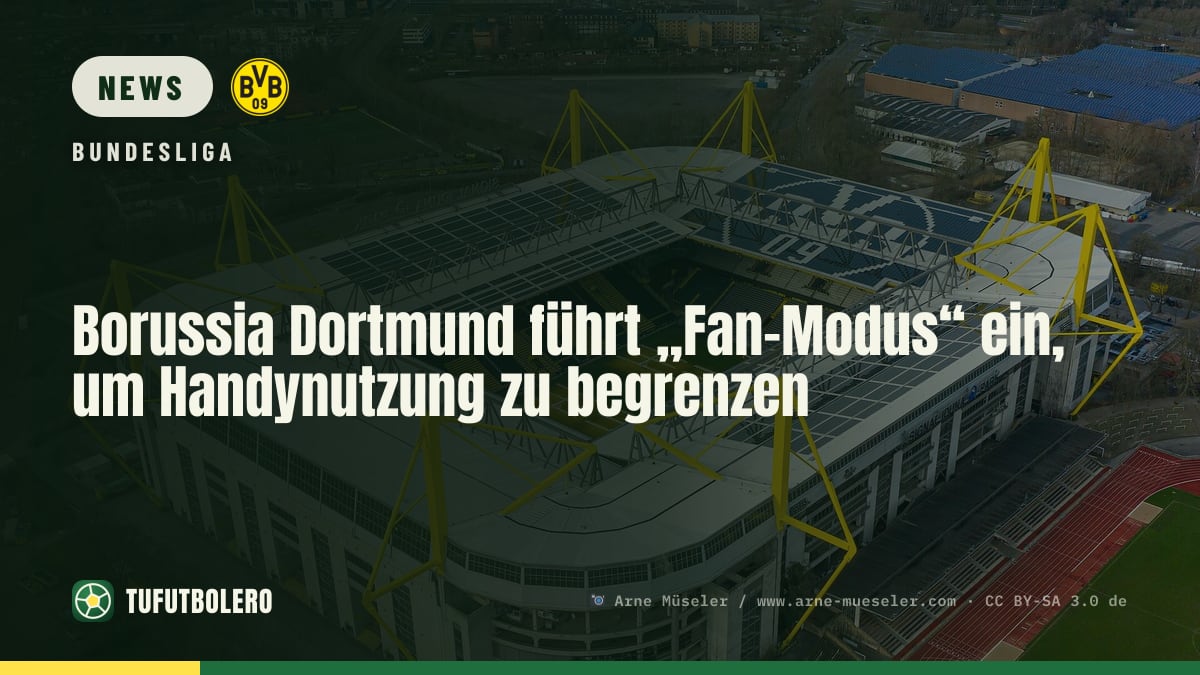 Borussia Dortmund führt „Fan-Modus“ ein, um Handynutzung zu begrenzen