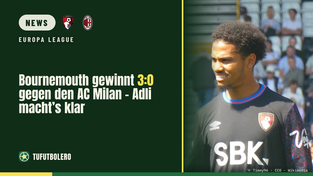 Bournemouth gewinnt 3:0 gegen den AC Milan – Adli macht’s klar