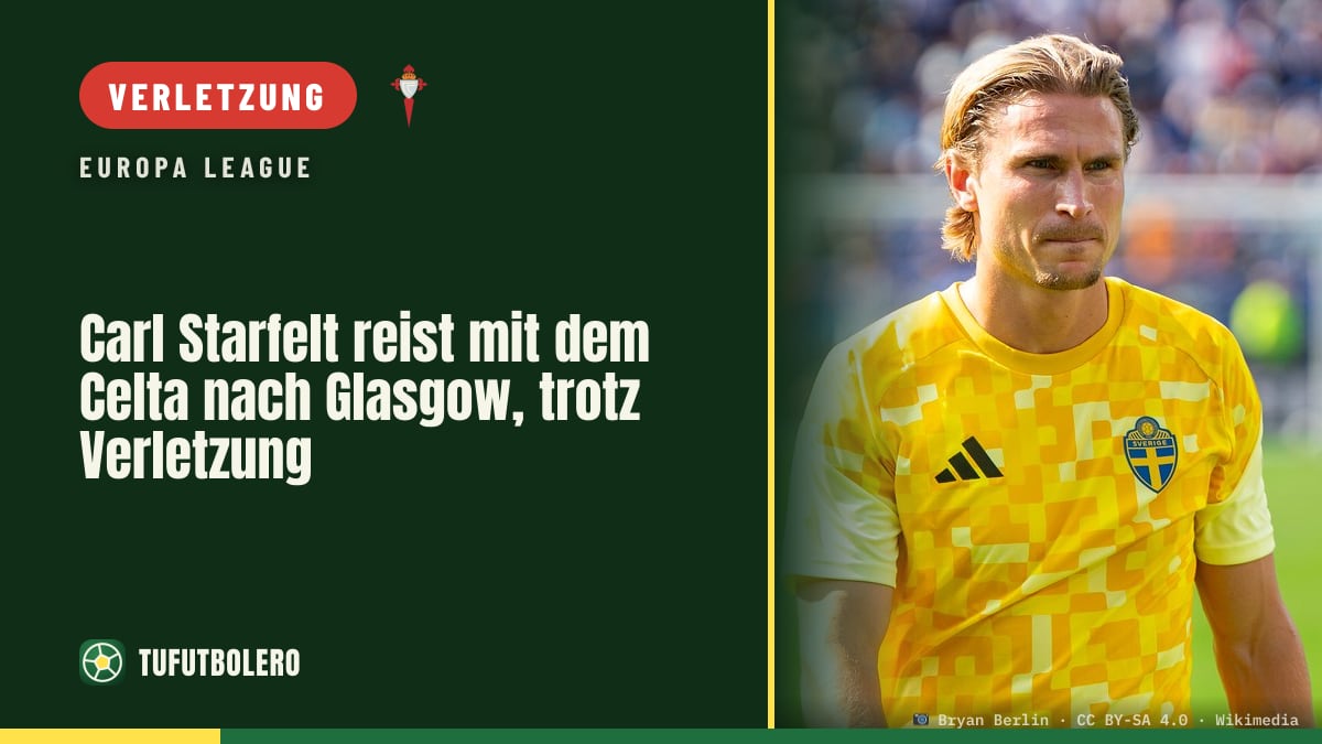 Carl Starfelt reist mit dem Celta nach Glasgow, trotz Verletzung
