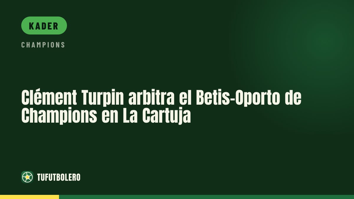 Clément Turpin pfeift Betis gegen Porto in La Cartuja