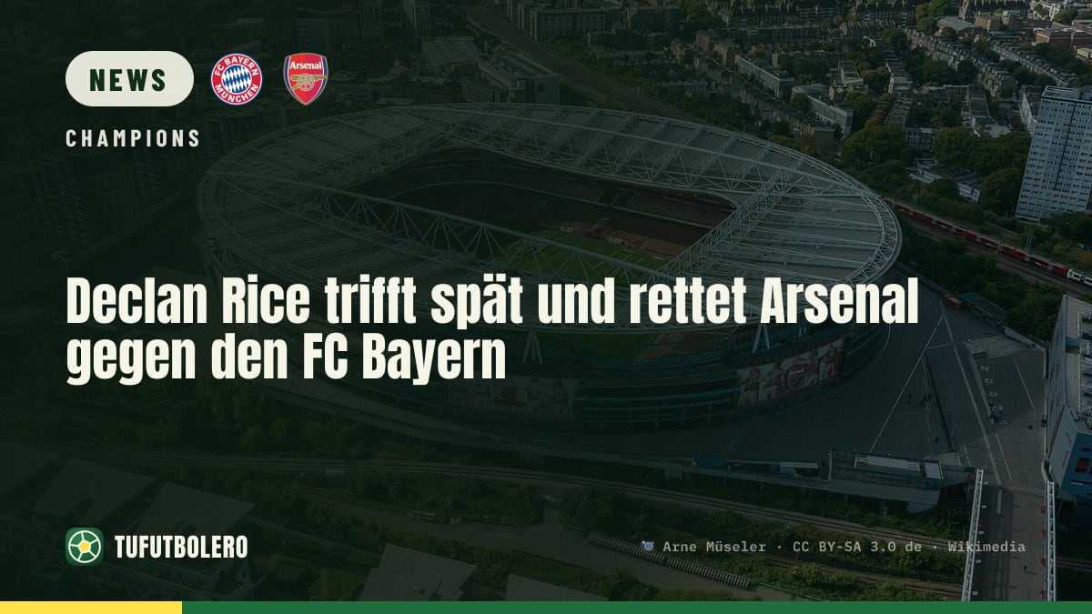 Declan Rice trifft spät und rettet Arsenal gegen den FC Bayern
