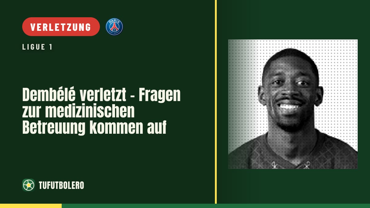 Dembélé verletzt – Fragen zur medizinischen Betreuung kommen auf