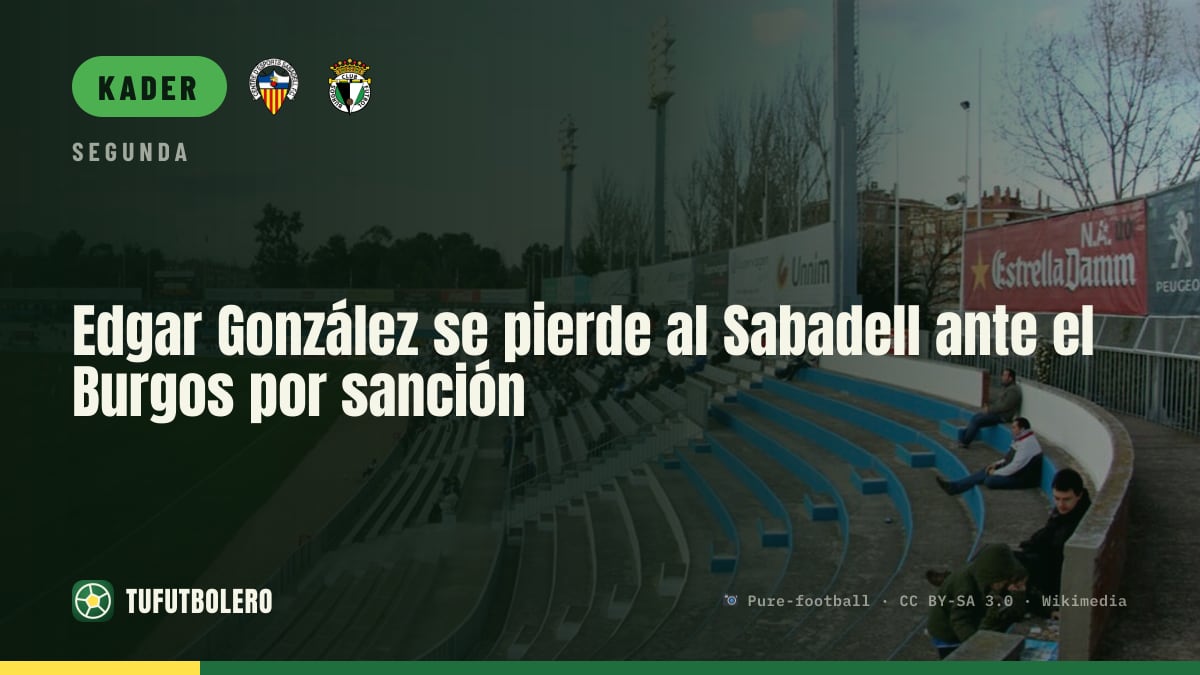 Edgar González fehlt dem Sabadell gegen den Burgos wegen Sperre