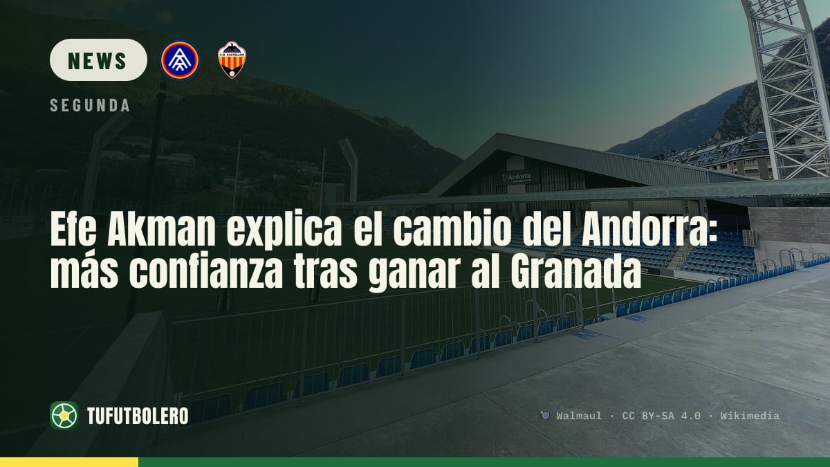 Efe Akman erklärt den Wandel beim Andorra: mehr Vertrauen nach dem Granada-Sieg