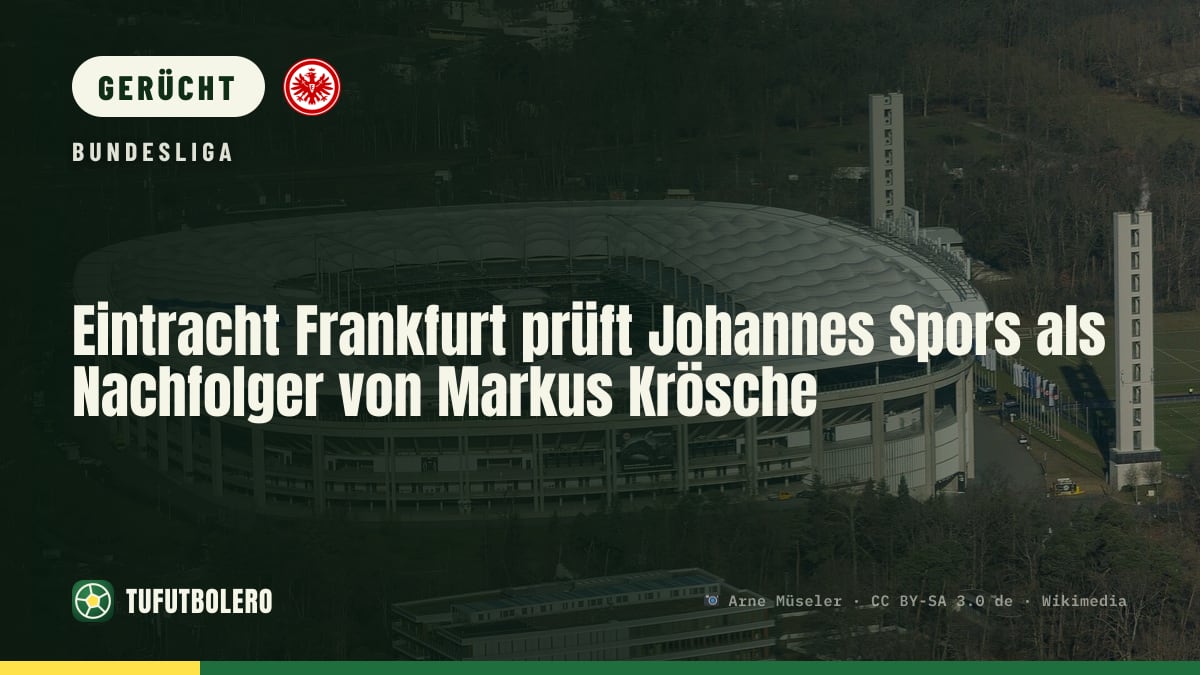 Eintracht Frankfurt prüft Johannes Spors als Nachfolger von Markus Krösche