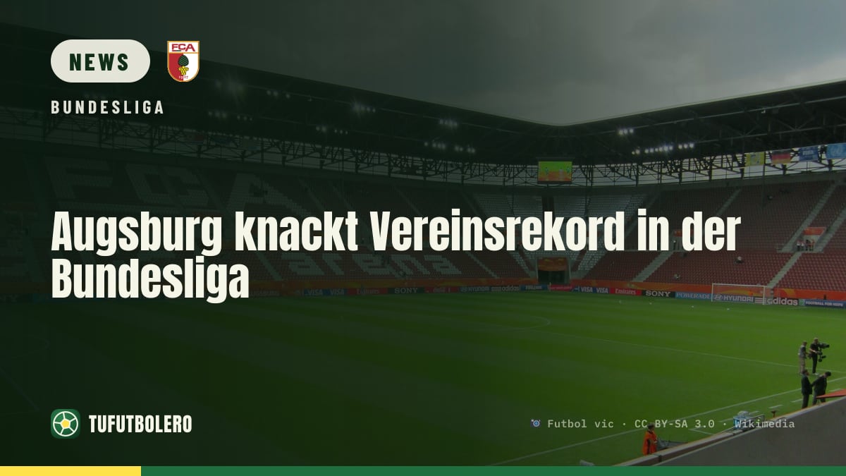 Augsburg knackt Vereinsrekord in der Bundesliga