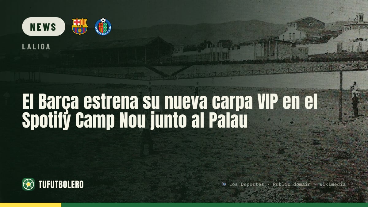 Barça eröffnet neue VIP-Zelte im Spotify Camp Nou neben dem Palau