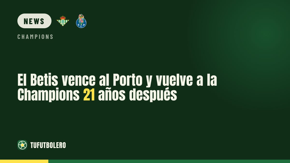 Betis gewinnt gegen Porto und kehrt nach 21 Jahren in die Champions zurück