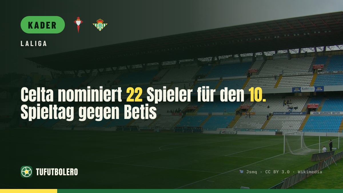 Celta nominiert 22 Spieler für den 10. Spieltag gegen Betis