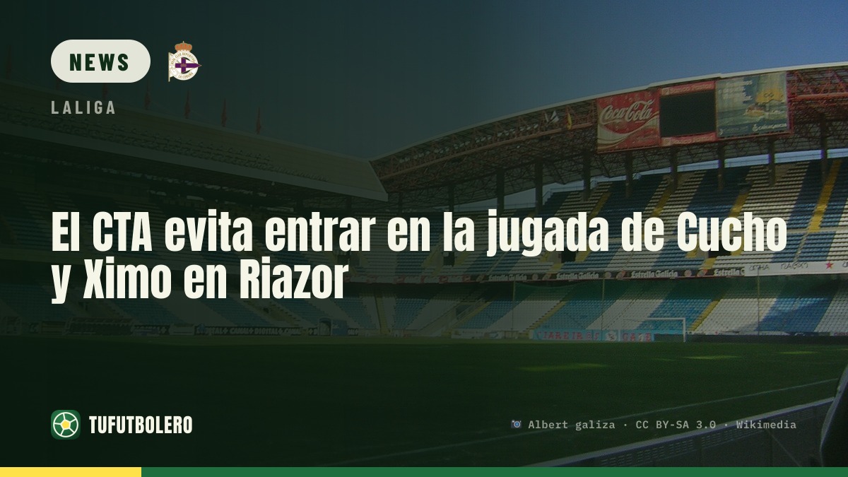 CTA vermeidet Analyse der Cucho-Aktion gegen Ximo in Riazor