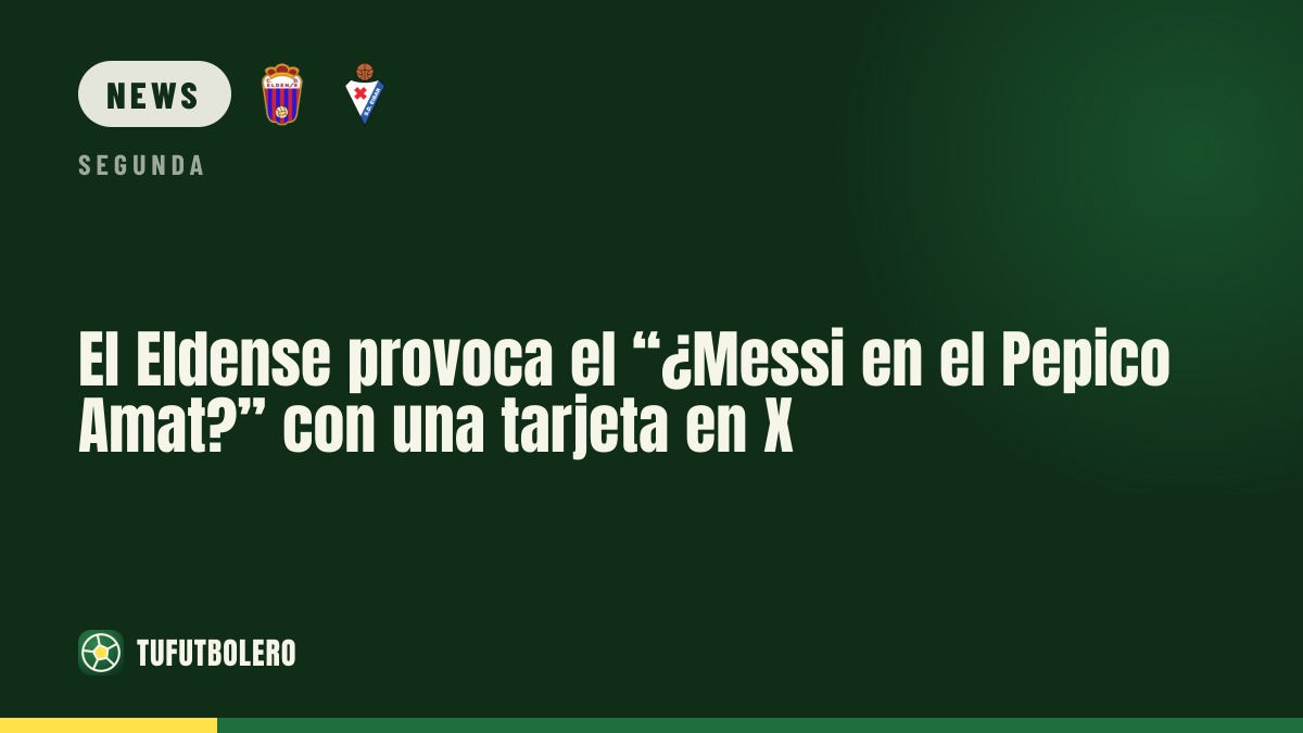 Eldense macht Alarm: Messi im Pepico Amat? Hinweis auf X