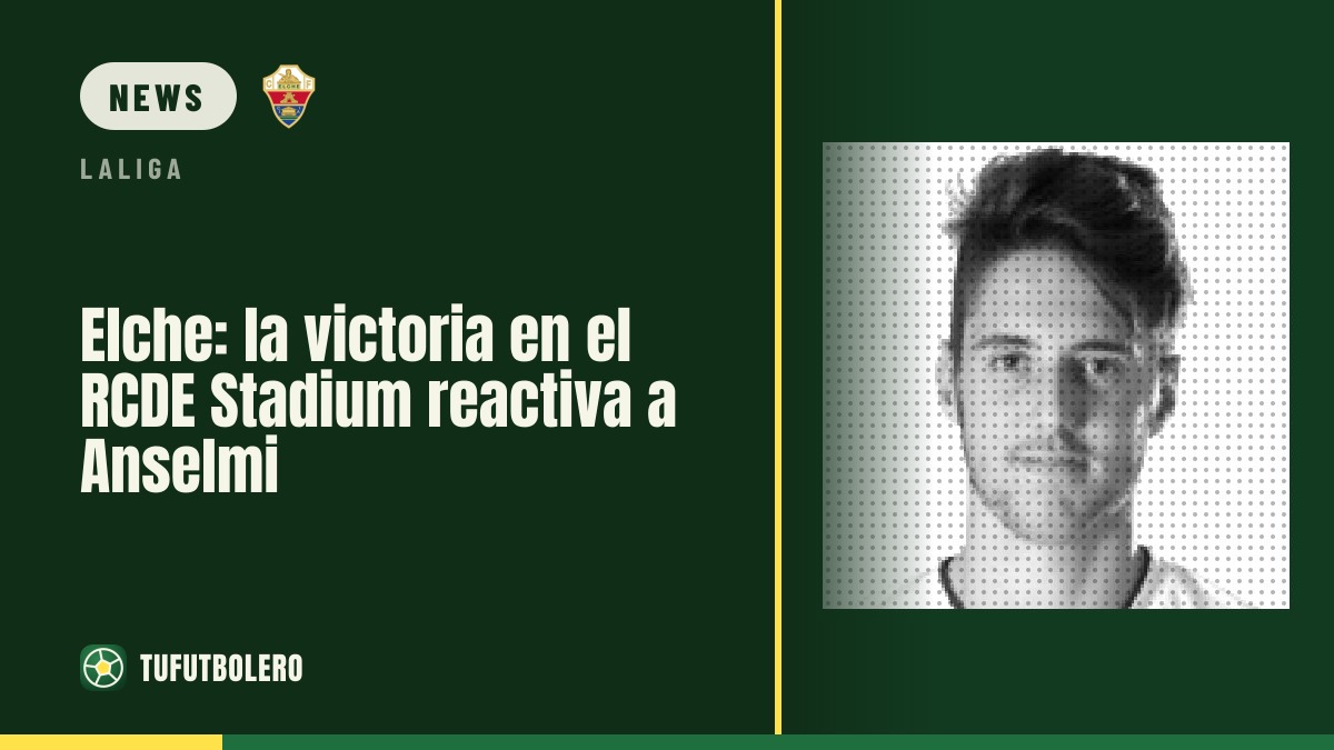 Elche: Sieg im RCDE Stadium bringt Anselmis Kurs zurück