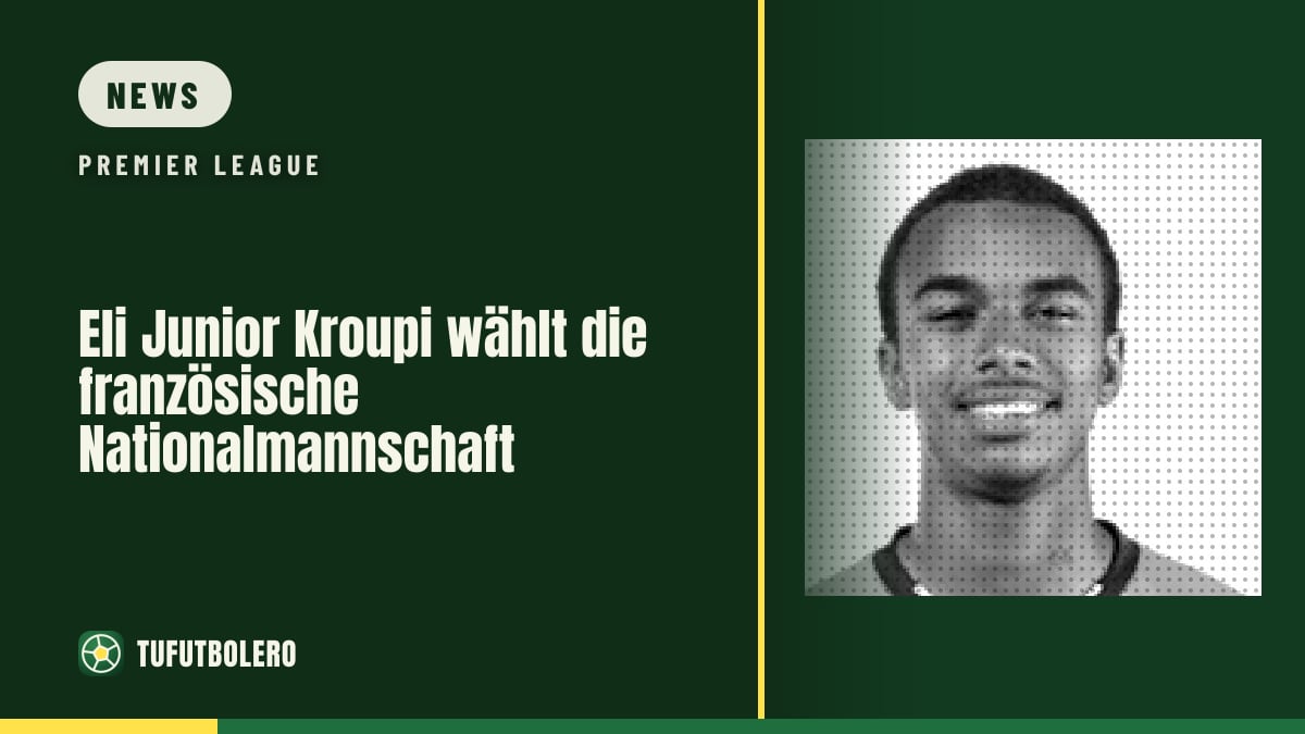 Eli Junior Kroupi wählt die französische Nationalmannschaft