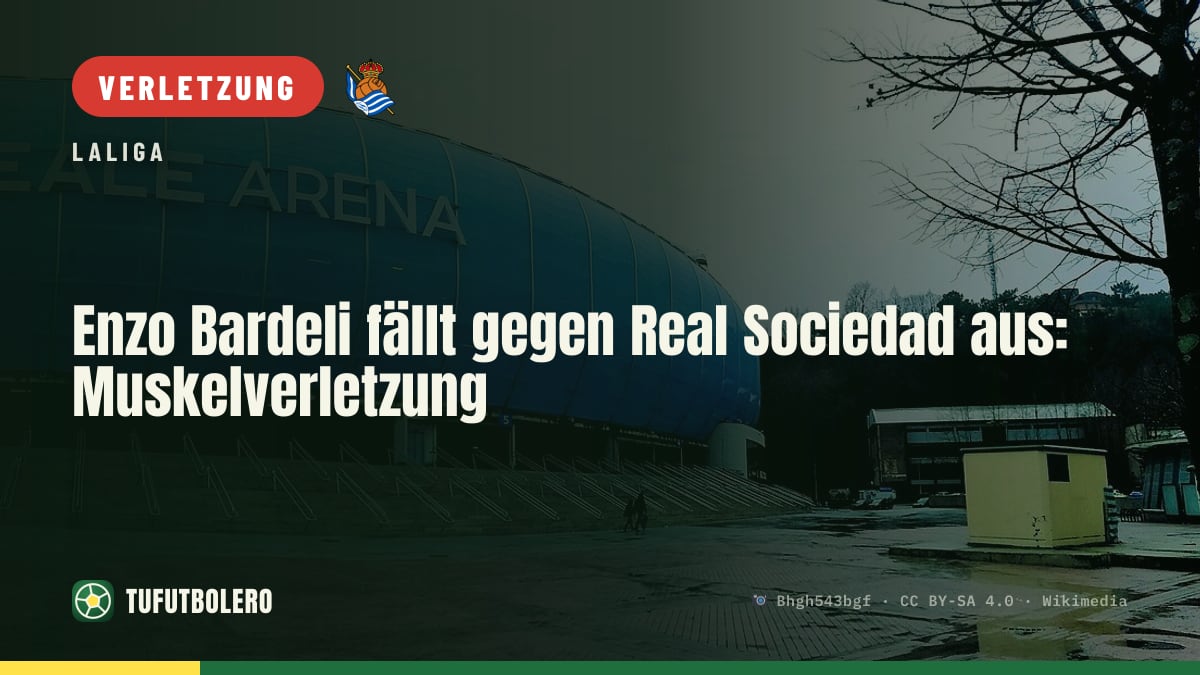 Enzo Bardeli fällt gegen Real Sociedad aus: Muskelverletzung