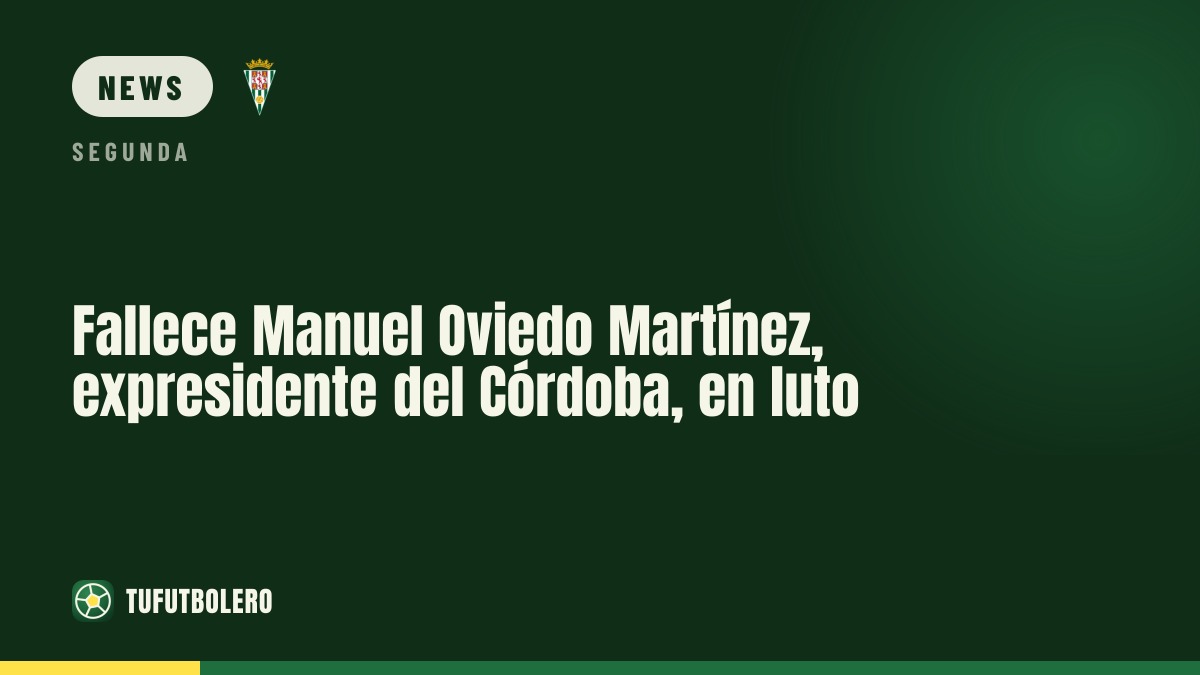 Manuel Oviedo Martínez ist tot: Ex-Präsident des Córdoba CF