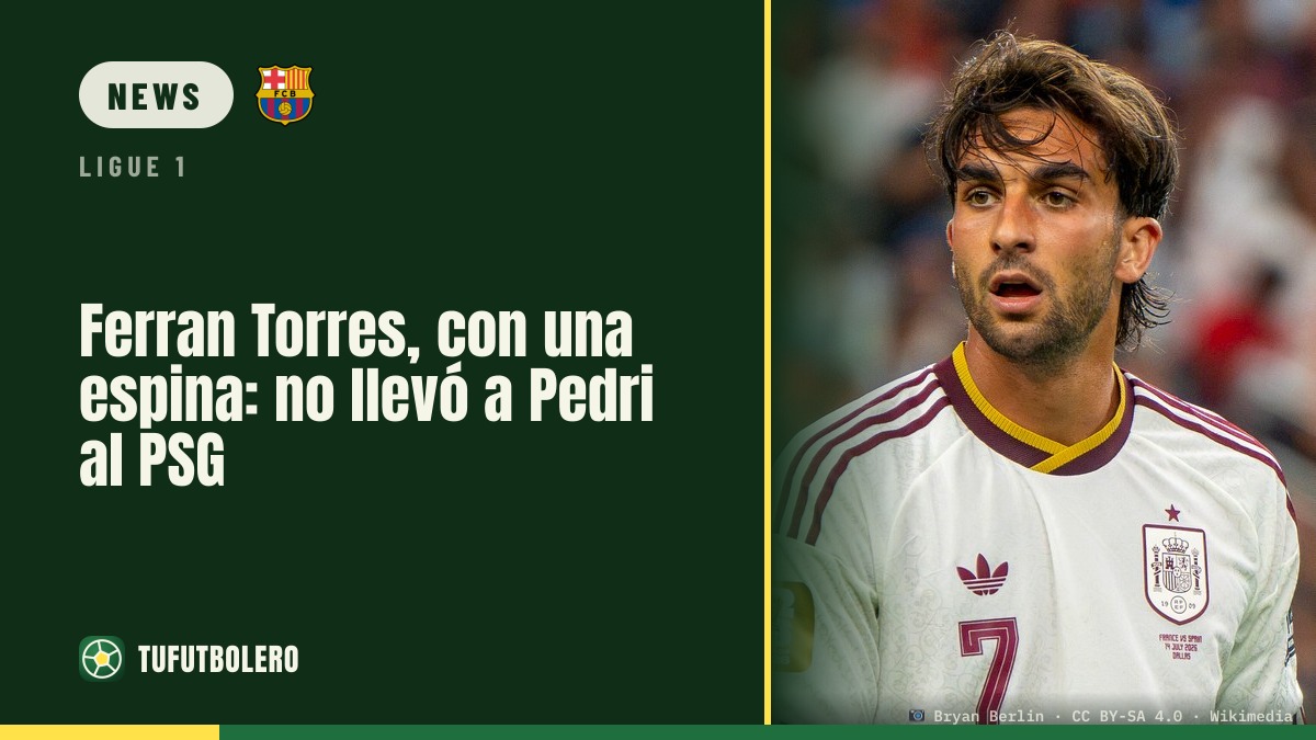 Ferran Torres’ Bedauern beim PSG-Start: Pedri konnte er nicht mitnehmen
