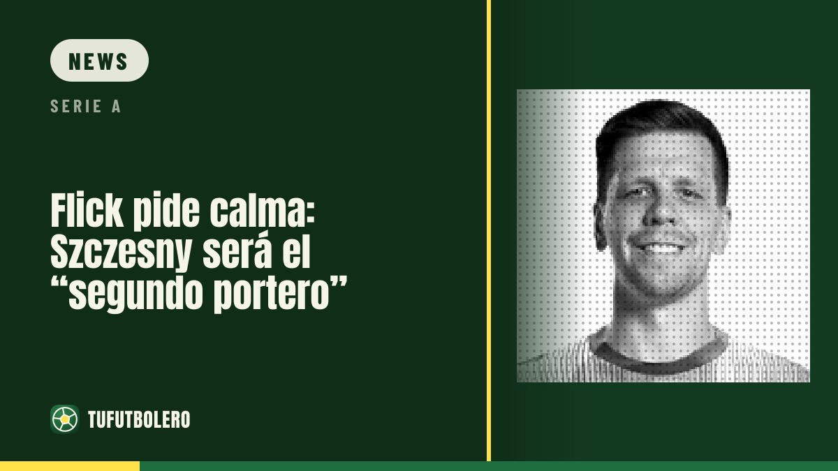 Flick fordert Ruhe: Szczesny ist “unser zweiter Torwart”