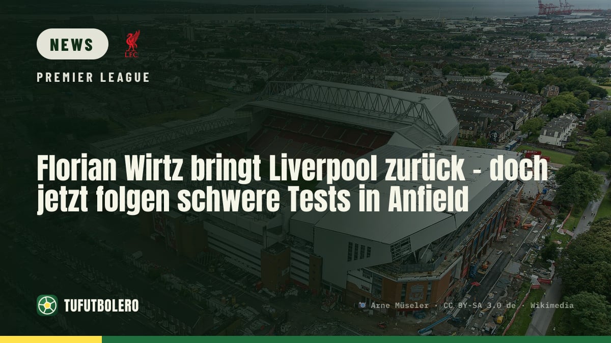 Florian Wirtz bringt Liverpool zurück – doch jetzt folgen schwere Tests in Anfield