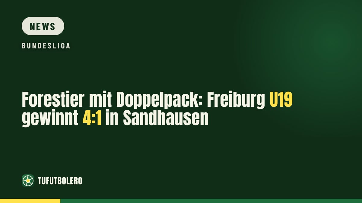Forestier mit Doppelpack: Freiburg U19 gewinnt 4:1 in Sandhausen