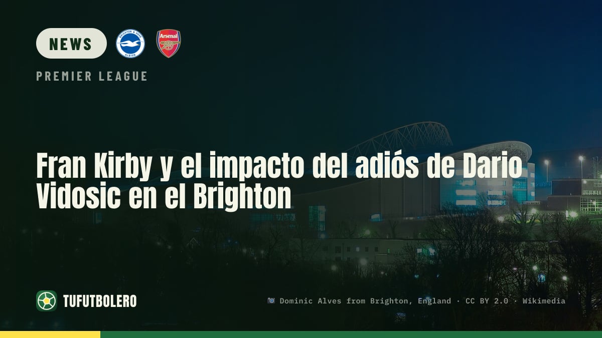Fran Kirby über den Schock: Vidosics Abgang trifft Brighton vor Arsenal