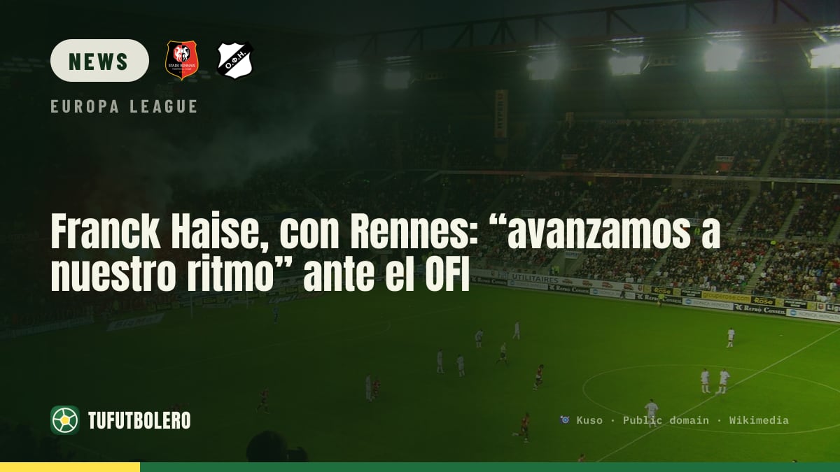 Franck Haise (Rennes): „Wir machen in unserem Tempo weiter“ gegen OFI