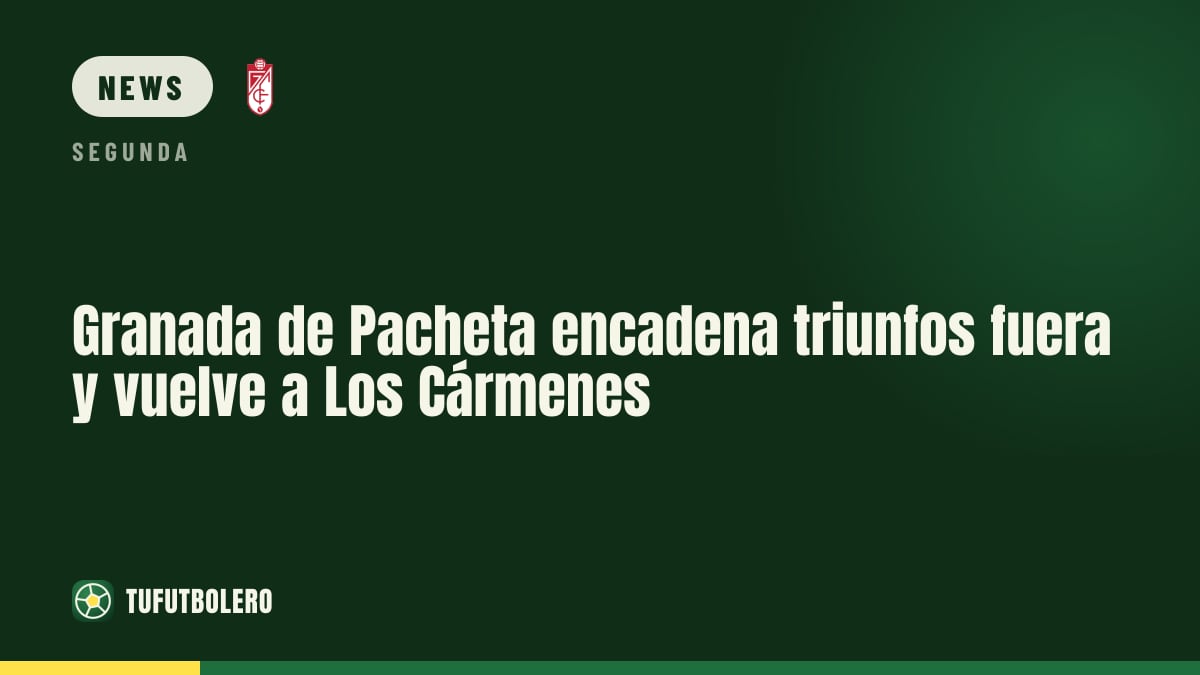 Granada von Pacheta: zwei Auswärtssiege und Heimspielserie in Los Cármenes