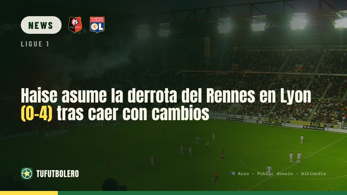Haise übernimmt die Verantwortung nach Rennes’ 0:4 in Lyon