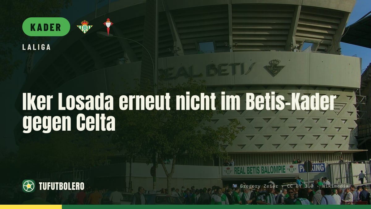 Iker Losada erneut nicht im Betis-Kader gegen Celta